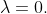 \lambda=0.
