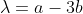 \lambda=a-3b