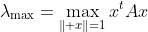 \lambda_{\max}=\max_{\lVert x\rVert=1}x^tAx