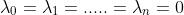 \lambda_0=\lambda_1=.....=\lambda_n=0