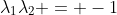 \lambda_1\lambda_2 = -1