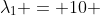 \lambda_1 = 10 