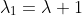 \lambda_1=\lambda+1