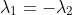 \lambda_1=-\lambda_2