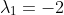 \lambda_1=-2