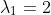 \lambda_1=2