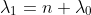 \lambda_1=n \lambda_0