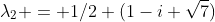 \lambda_2 = 1/2 (1-i \sqrt{7})