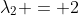 \lambda_2 = 2