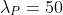 \lambda_P=50