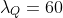 \lambda_Q=60