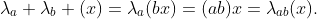 \lambda_a \lambda_b (x)=\lambda_a(bx)=(ab)x=\lambda_{ab}(x).