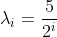 \lambda_i=\frac{5}{2^i}