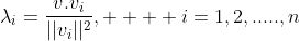 \lambda_i=\frac{v.v_i}{||v_i||^2},    i=1,2,.....,n