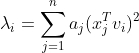 \lambda_i=\sum_{j=1}^na_j(x_j^Tv_i)^2