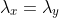 \lambda_x=\lambda_y