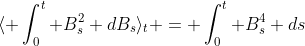 \langle \int_0^t B_s^2 dB_s\rangle_t = \int_0^t B_s^4 ds