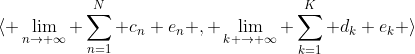 \langle \lim_{n\to \infty} \sum_{n=1}^N c_n e_n , \lim_{k \to \infty} \sum_{k=1}^K d_k e_k \rangle