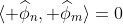 \langle \widehat{\phi}_n, \widehat{\phi}_m\rangle=0