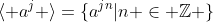 \langle a^j \rangle=\{a^{jn}|n \in \mathbb{Z} \}