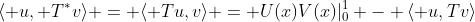 \langle u, T^*v\rangle = \langle Tu,v\rangle = U(x)V(x)|_0^1 - \langle u,Tv\rangle