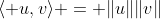\langle u,v\rangle = \|u\|\|v\|