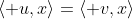 \langle u,x\rangle=\langle v,x\rangle