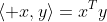 \langle x,y\rangle=x^Ty
