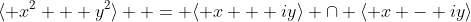 \langle x^2 + y^2\rangle  = \langle x + iy\rangle \cap \langle x - iy\rangle