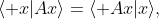 \langle x|Ax\rangle=\langle Ax|x\rangle,