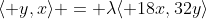\langle y,x\rangle = \lambda\langle 18x,32y\rangle