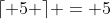 \lceil 5 \rceil = 5