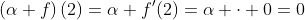 \left(\alpha f\right)(2)=\alpha f'(2)=\alpha \cdot 0=0