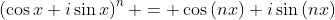 \left(\cos{x}+i\sin{x}\right)^n = \cos\left(nx\right)+i\sin\left(nx\right)