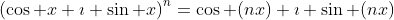 \left(\cos x+\imath \sin x\right)^n=\cos (nx)+\imath \sin (nx)