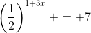 \left(\dfrac12\right)^{1+3x} = 7~\iff~\dfrac12 \left(\dfrac18\right)^x=7~\implies~