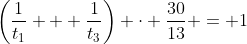 \left(\frac{1}{t_1} + \frac{1}{t_3}\right) \cdot \frac{30}{13} = 1