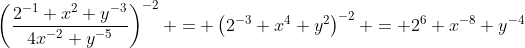 \left(\frac{2^{-1} x^2 y^{-3}}{4x^{-2} y^{-5}}\right)^{-2} = \left(2^{-3} x^4 y^2\right)^{-2} = 2^6 x^{-8} y^{-4}