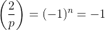 \left(\frac{2}{p}\right)=(-1)^n=-1