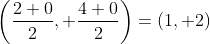 \left(\frac{2+0}{2}, \frac{4+0}{2}\right)=(1, 2)