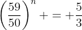 \left(\frac{59}{50}\right)^n = \frac{5}{3}