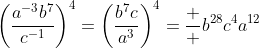 \left(\frac{a^{-3}b^7}{c^{-1}}\right)^4=\left(\frac{b^7c}{a^3}\right)^4=\frac  {b^{28}c^4}{a^{12}}