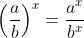 \left(\frac{a}{b}\right)^x=\frac{a^x}{b^x}
