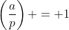 \left(\frac{a}{p}\right) = 1