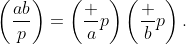 \left(\frac{ab}p\right)=\left(\frac ap\right)\left(\frac bp\right).