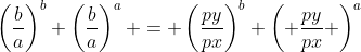 \left(\frac{b}{a}\right)^b \left(\frac{b}{a}\right)^{a} = \left(\frac{py}{px}\right)^{b} \left( \frac{py}{px} \right)^a