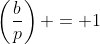 \left(\frac{b}{p}\right) = 1