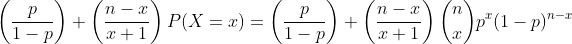 \left(\frac{p}{1-p}\right) \left(\frac{n-x}{x+1}\right)P(X=x)=\left(\frac{p}{1-p}\right) \left(\frac{n-x}{x+1}\right)\binom{n}{x}p^x(1-p)^{n-x}
