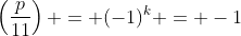 \left(\frac{p}{11}\right) = (-1)^k = -1