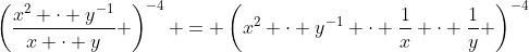 \left(\frac{x^2 \cdot y^{-1}}{x \cdot y} \right)^{-4} = \left(x^2 \cdot y^{-1} \cdot \frac1x \cdot \frac1y \right)^{-4}